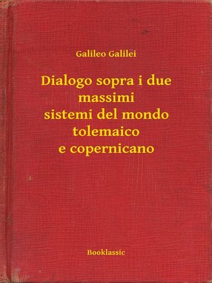 cover image of Dialogo sopra i due massimi sistemi del mondo tolemaico e copernicano